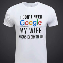 I Don't Need Google. My Wife Knows Everything. Men's Printed T-shirts, Summer Casual Short Sleeved T-shirts