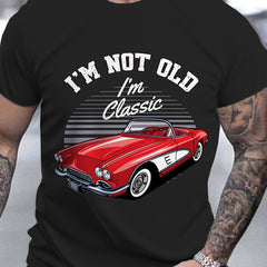 Classic Car Pattern And Letter Print I'm NOT OLD I'm CLASS Round Neck And Short Sleeved T-shirt, Casual And Fashionable Men's Summer Outdoor Clothing Top