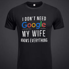 I Don't Need Google. My Wife Knows Everything. Men's Printed T-shirts, Summer Casual Short Sleeved T-shirts